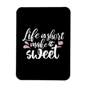 Het leven is kort, Make It Sweet II - Motivatie Magneet