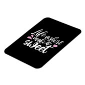 Het leven is kort, Make It Sweet II - Motivatie Magneet (Linkerzijde)