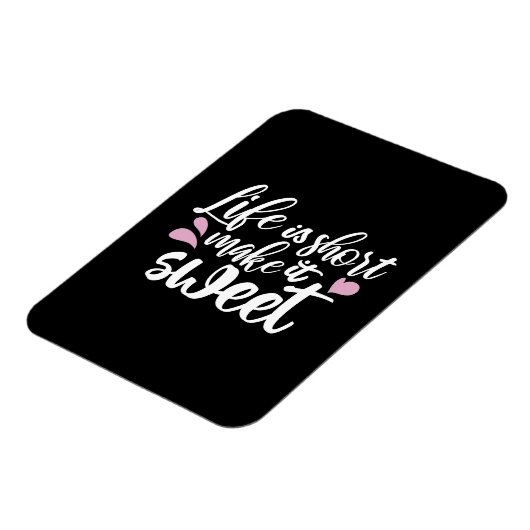 Het leven is kort, Make It Sweet II - Motivatie Magneet (Linkerzijde)