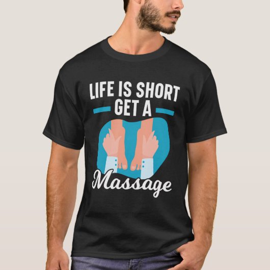 Het leven is kort om daar een massagetherapeut mas t-shirt (Voorkant)