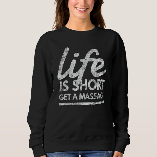 Het leven is kort om een massage ontspanning te kr trui (Voorkant)