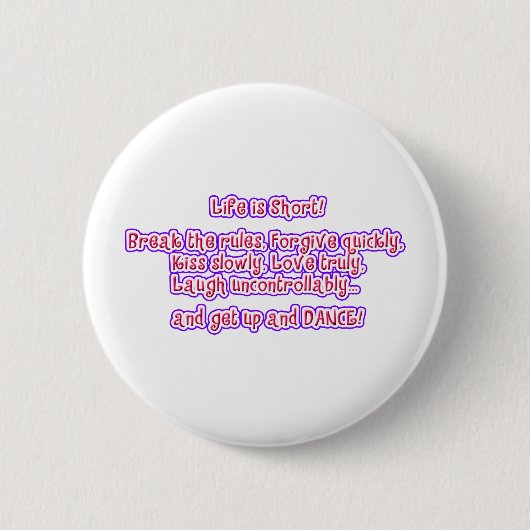 Het leven is kort ronde button 5,7 cm (Voorkant)
