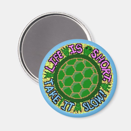 Het leven is kort. Rustig maar. Magneet (Voorkant / Achterkant)