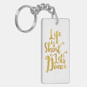 Het leven is kort. sleutelhanger (Voorkant Links)