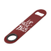 Het leven is kort. speed flessenopener (Achterkant Gekanteld)