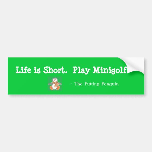 Het leven is kort. Speel Minigolf Bumpersticker (Voorkant)