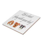 Het leven is kort spel met Uw Dog Quote Tegeltje (Zijkant)