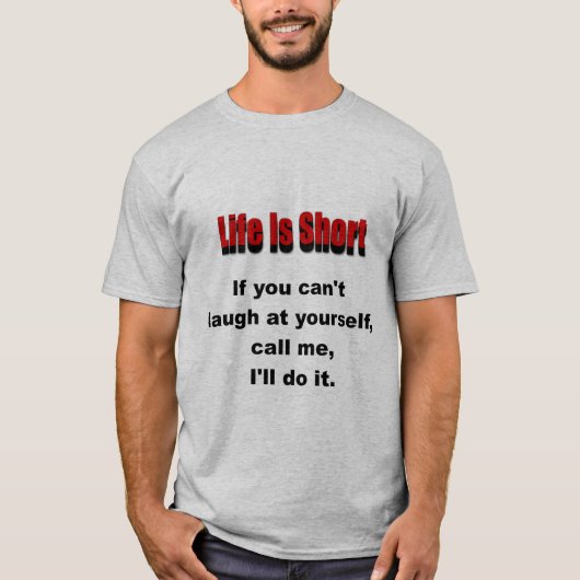 Het leven is kort t-shirt (Voorkant)