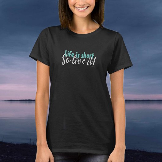 Het leven is kort T-shirt