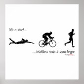 Het leven is kort..triathlons lijken langer. poster (Voorkant)