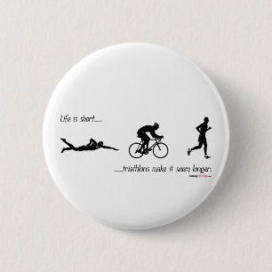Het leven is kort...triathlons lijken langer. ronde button 5,7 cm