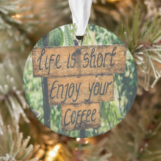 Het leven is kort van je koffie ornament (Boom)