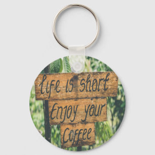 Het leven is kort van je koffie sleutelhanger