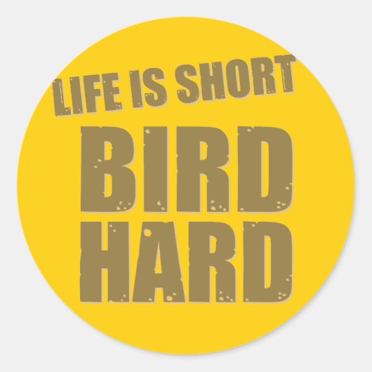 Het leven is kort, vogel hard ronde sticker (Voorkant)