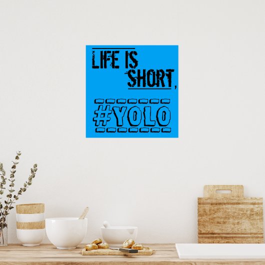 Het leven is kort, YOLO Poster (Keuken)