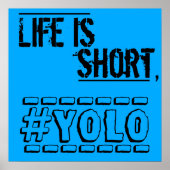 Het leven is kort, YOLO Poster (Voorkant)
