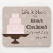 "Het leven is kort, zo eet je de mond." Muismat (Voorkant)