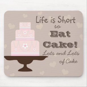 "Het leven is kort, zo eet je de mond." Muismat