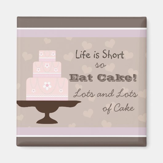Het leven is kort, zodat het Eat Cake Quote Magneet (Voorkant)