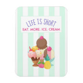 Het leven is korter dan eten meer ijskap magneet (Verticaal)