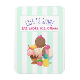 Het leven is korter dan eten meer ijskap magneet