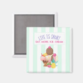 Het leven is korter dan eten meer ijskap magneet (Voorkant / Achterkant)