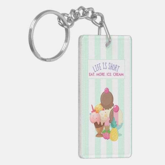 Het leven is korter dan eten meer ijskap sleutelhanger (Voorkant Links)