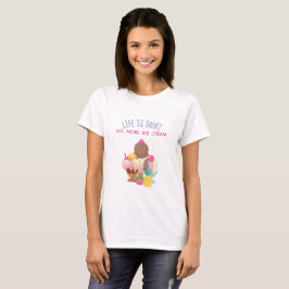Het leven is korter dan eten meer ijskap t-shirt