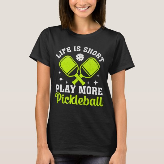 Het leven is korter spelen Meer Pickleball, Pickle T-shirt (Voorkant)