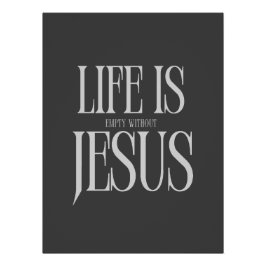 Het leven is leeg zonder Jezus - moedig Christelij Perfect Poster