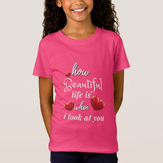 Het leven is leuk als ik naar je kijk t-shirt (Voorkant)