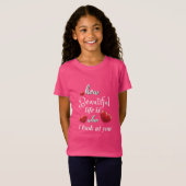 Het leven is leuk als ik naar je kijk t-shirt (Voorkant volledig)