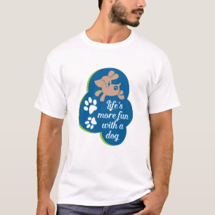 Het leven is leuker met een hond t-shirt