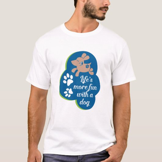 Het leven is leuker met een hond t-shirt (Voorkant)