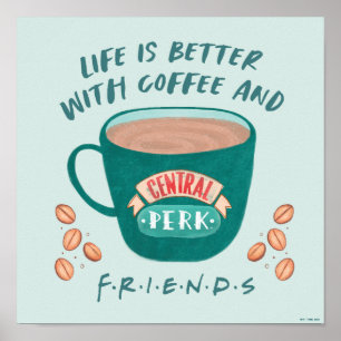 Het leven is leuker met koffie en FRIENDS™ Poster
