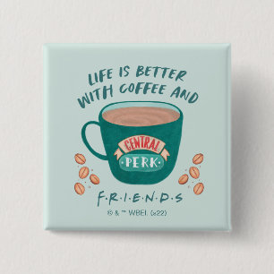 Het leven is leuker met koffie en FRIENDS™ Vierkante Button 5,1 Cm