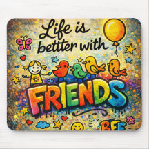 Het leven is leuker met vrienden Muismat