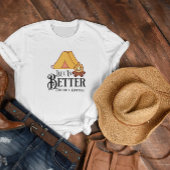 Het leven is leuker rond een kampvuur t-shirt