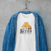Het leven is leuker rond een kampvuur t-shirt