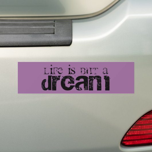 Het leven is maar een droom bumpersticker (Op auto)