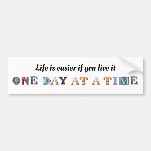 Het Leven Is Makkelijker Als Je Het Één Dag Per Ke Bumpersticker (Voorkant)