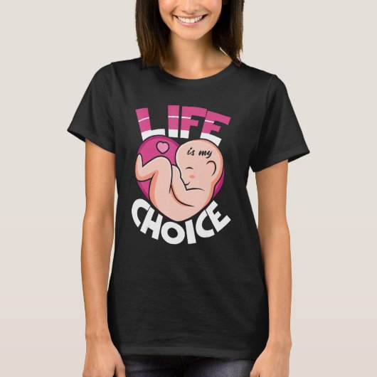 Het leven is mijn keuze Pro Life Anti-abortus T-shirt (Voorkant)