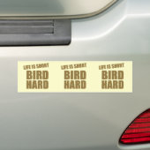 Het leven is moeilijk bumpersticker (Op auto)