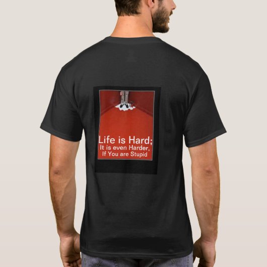 Het leven is moeilijk; zelfs Harder Stupid grappig T-shirt (Achterkant)