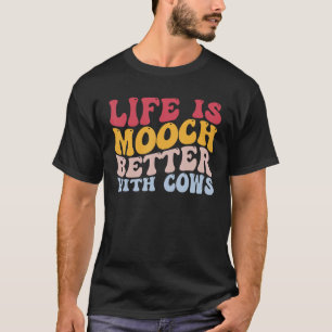 Het leven is mooch better met Koeien Funny Heifer  T-shirt
