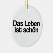 🇩🇪 Het leven is mooi, Duitse tekst Keramisch Ornament (Rechts)