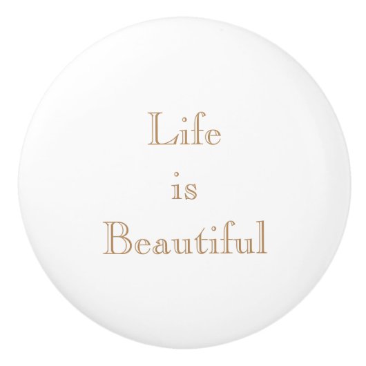 Het leven is mooi gepersonaliseerd keramische knop (Voorkant)