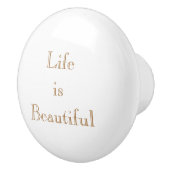 Het leven is mooi gepersonaliseerd keramische knop (Rechts)