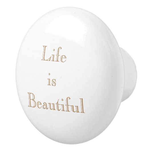 Het leven is mooi gepersonaliseerd keramische knop (Rechts)