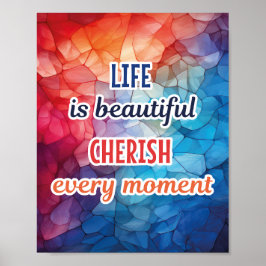 "HET LEVEN IS MOOI, KOESTERT ELK MOMENT" POSTER